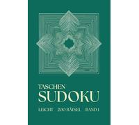 Taschen Sudoku - Leicht - 200 Rätsel: Kleines Sudoku Heft für Erwachsene | A6 | Rätselbuch für Unterwegs | Ideal für Reisen und Urlaub (Calm Moments - Taschen Sudoku)