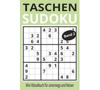 Taschen-Sudoku: Mini Rätselbuch für unterwegs & Reisen: 200+ Sudoku leicht bis mittel mit Lösungen im Buch + BONUS