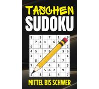 Taschen Sudoku Mittel bis Schwer: 200 Sudoku-Rätsel für Erwachsene, Senioren und Jugendliche - Mit Lösungen