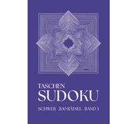 Taschen Sudoku - Schwer - 200 Rätsel: Kleines Sudoku Heft für Erwachsene | A6 | Rätselbuch für Unterwegs | Ideal für Reisen und Urlaub (Calm Moments - Taschen Sudoku)