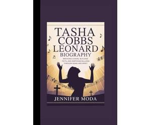 TASHA COBBS LEONARD BIOGRAPHY: Breaking Chains, Building Faith, and Inspiring Millions Through Song and Spirit