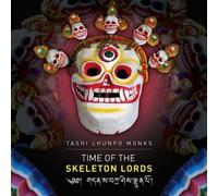 Tashi Lhunpo Monks - Time of the Skeleton Lord