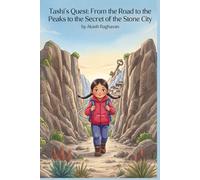Tashi’s Quest: From the Road to the Peaks to the Secret of the Stone City