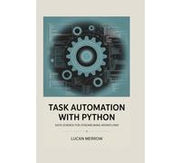 Task Automation with Python: Data Science for Streamlining Workflows