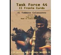Task Force 44 - Il Fronte Curdo (Al Servizio del Tricolore)