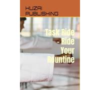 Task Ride - Ride Your Rountine: A Daily plannerto organize task, Set goals, and stay productive. Undated productivity journal for work, Life & Mind Clarity (The Lantern of Wishes)