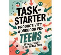 Task-Starter Productivity Workbook for Teens: 21 Small Steps to Beat Procrastination - A Homework Planner & Study Skills Journal for High School Students Who Tend to Procrastinate