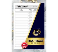 Task Triage To Do List: Daily Priority Job Tracker & Goal Organizer for Business | Manage Tasks and Deadlines with Ease | 100 Pages