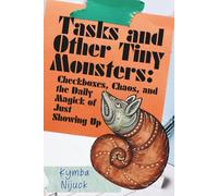 Tasks and Other Tiny Monsters: Checkboxes, Chaos, and the Daily Magick of Just Showing Up: A Funny Self-Help Book for Neurodivergent Women Who’ve Tried Everything but Still Can’t Fold Laundry