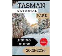 TASMAN NATIONAL PARK HIKING GUIDE 2025-2026 (Trailblazer: The Ultimate Hiking Guide Series)
