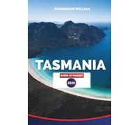 TASMANIA Guida di viaggio 2026: Esplora le principali attrazioni, le avventure all'aria aperta e la cultura locale della Tasmania