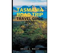 TASMANIA ROAD TRIP TRAVEL GUIDE 2026 (Journey Chronicles 2025)