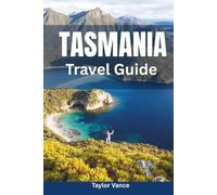 Tasmania Travel Guide 2026: Discover Australia’s Island Paradise, National Parks, Hidden Gems, Wildlife Encounters, Food & Wine, Itineraries and Vacation Tips for an Unforgettable Adventure