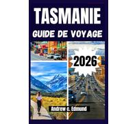 Tasmanie Guide de voyage 2026: Découvrez des merveilles cachées, faune, plages, villes historiques, gastronomie, culture et aventures