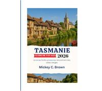 TASMANIE GUIDE DE VOYAGE 2026: Là où les forêts anciennes rencontrent des côtes vierges