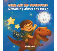 Tasmi and his superpower: Dreaming about the Moon
