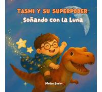 Tasmi y su superpoder: Soñando con la Luna