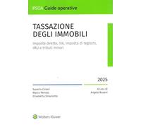 Tassazione degli immobili. Imposte dirette, IVA, Imposta di registro, IMU e tributi minori (Guide operative)