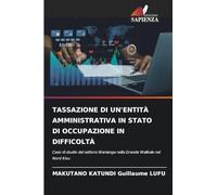 Tassazione Di Un'entità Amministrativa in Stato Di Occupazione in Difficoltà: Caso di studio del settore Wanianga nella Grande Walikale nel Nord Kivu