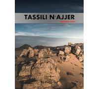 Tassili N'ajjer National Park: A Perfect Coffee Table Picture Book - Travel and Tourism lovers.