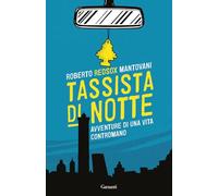 Tassista di notte. Avventure di una vita contromano (Elefanti bestseller)