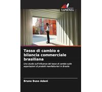 Tasso di cambio e bilancia commerciale brasiliana: Uno studio sull'influenza del tasso di cambio sulle esportazioni di prodotti manifatturieri in Brasile