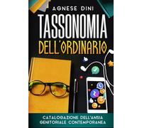 Tassonomia dell'Ordinario: Catalogazione dell'Ansia Genitoriale Contemporanea