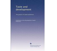 Taste and development: The genesis of sweet preference: Volume 1