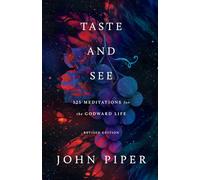 Taste and See: 125 Meditations for the Godward Life