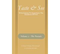 Taste and See: 90 Invitations To Experience The Goodness Of God : The Pursuit