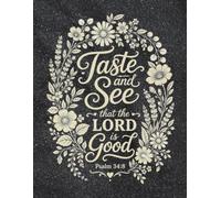 Taste and See That the Lord Is Good: Wildflower Wreath Scripture Cover Christian Lined Journal for Women & Girls | Psalm 34:8 Faith Notebook to Write ... Art Interior 120 Wide Ruled Pages, 8.5x11