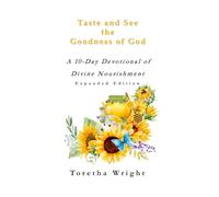 Taste and See The Goodness of God: A 10-Day Devotional of Divine Nourishment