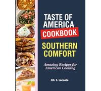 Taste of America Cookbook Southern Comfort: Amazing Recipes for American Cooking