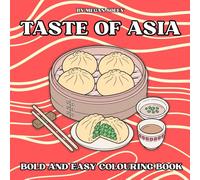 TASTE OF ASIA: A Bold and Easy Food Colouring Book with 50 Delicious Designs