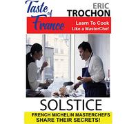 Taste of France Masterchefs Share Their Secrets Eric Trochon Solstice [USA] [DVD]