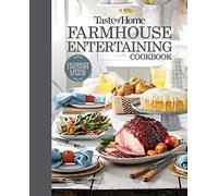 Taste of Home Farmhouse Entertaining Cookbook: Invite Family and Friends to Celebrate All Year Long (Toh Farmhouse)