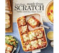Taste of Home Made From Scratch: 275+ HEARTWARMING DISHES THAT MAKE HOME COOKING A SNAP (Taste of Home Classics)