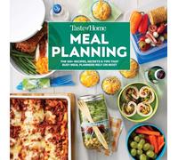 Taste of Home Meal Planning: Smart Meal Prep to Carry You Through the Week: The 500+ Recipes, Secrets & Tips That Busy Meal Planners Rely on Most (Taste of Home Quick & Easy)