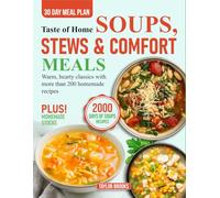Taste of Home: Soups, Stews & Comfort Meals: Warm, hearty classics with more than 200 homemade recipes