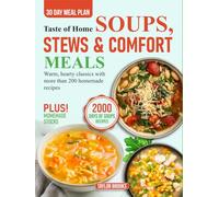 Taste of Home: Soups, Stews & Comfort Meals: Warm, hearty classics with more than 200 homemade recipes