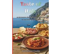 Taste of Italy: 30 Authentic Recipes from the Heart of the Italian Mainland (Taste of the World)