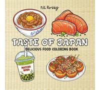 Taste of Japan: Delicious Food Coloring Book Bold and Easy Designs Featuring of Food, Deserts and Drinks for Adults and Teens Relaxation