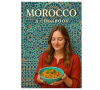 ]Taste of Morocco - Delicious Atlas Collection: Easy and Authentic Moroccan Recipes for Soups, Appetizers, Salads, Main Dishes, Sweets and Drinks