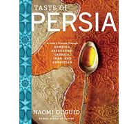 Sabor de Persia: Viaje culinario por Armenia, Azerbaiyán, Georgia, Irán y Kurdistán – Idioma inglés