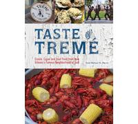 Taste Of Treme: Creole, Cajun, and Soul Food from New Orleans' Famous Neighborhood of Jazz