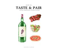 Taste & Pair Wine: Your Personal Wine Guide