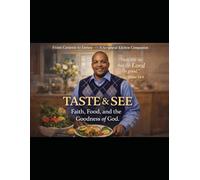 Taste & See: Faith, Food, and the Goodness of God: The Jell-O & Cream Freezer Book 101 Recipes