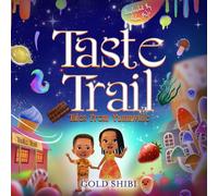 Taste Trail: Tales from Yummville: 1 (A Food Science Adventure Series for Ages 4-8)