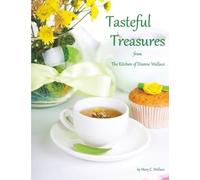 Tasteful Treasures: from the Kitchen of Dianne Wallace