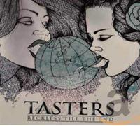 Tasters - Reckless 'till the end